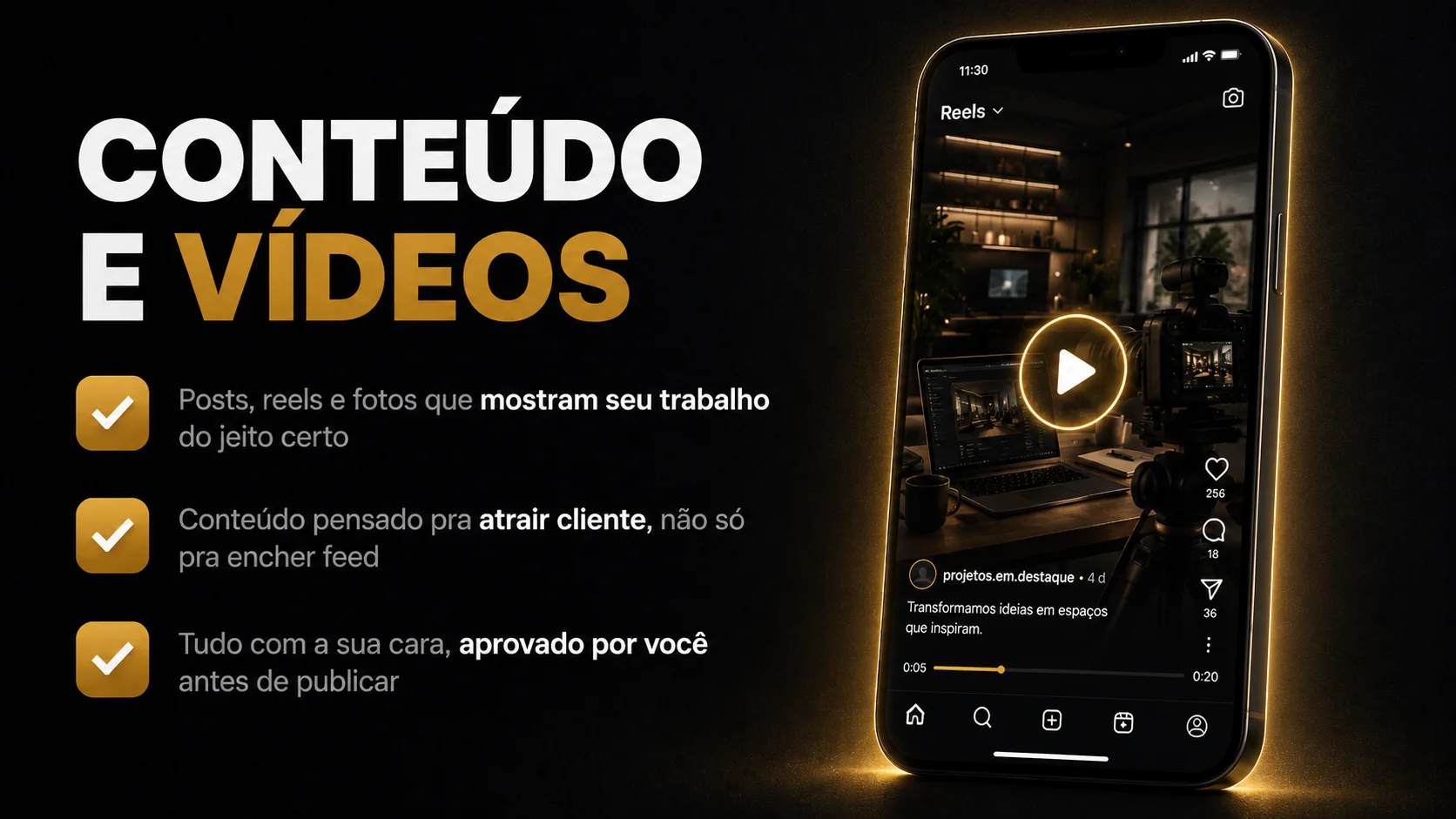 Conteúdo e vídeos: posts, reels e fotos que mostram seu trabalho e atraem cliente